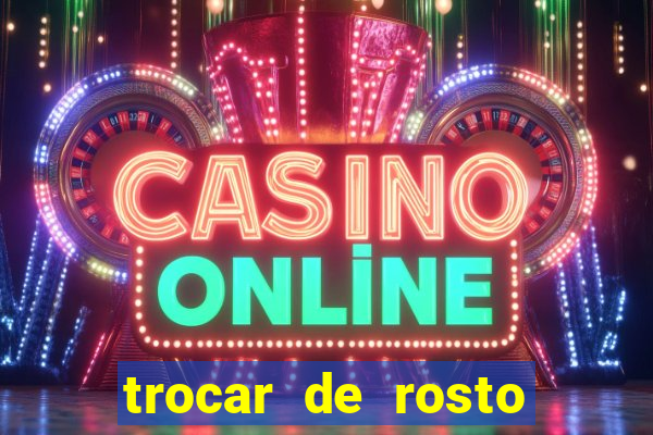 trocar de rosto online trocar rosto de video online